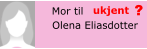 ? Mor til  ukjent Olena Eliasdotter