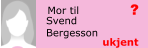 ? Svend Bergesson Mor til  ukjent