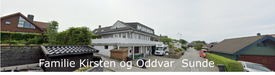 1 2 4 5 6 7 Familie Kirsten og Oddvar  Sunde