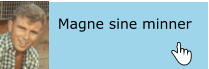 Magne sine minner